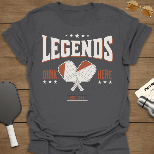 Legends Dink Here T-Shirt