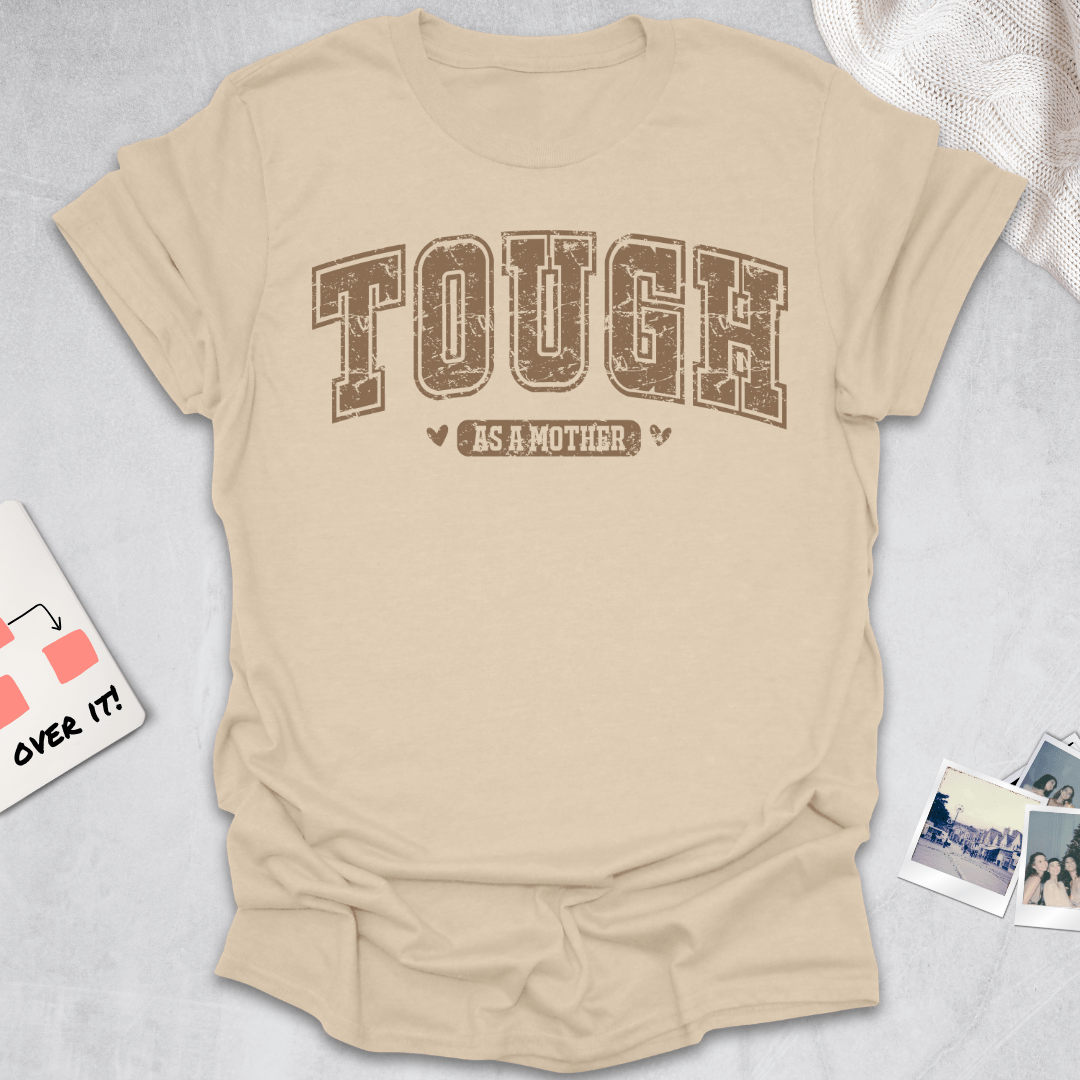 Tough As A Mother T-Shirt