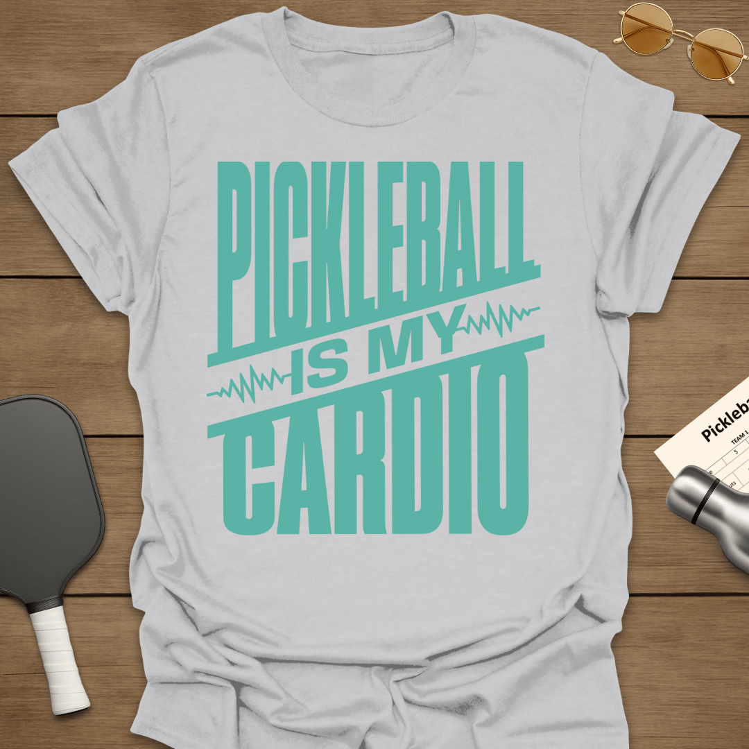 Pickleball Is My Cardio T-Shirt