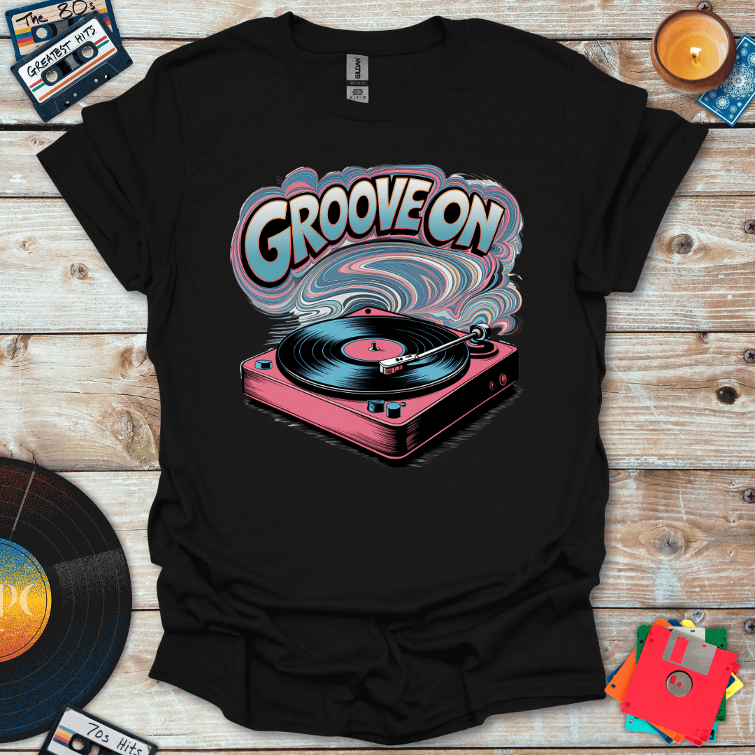 Groove On T-Shirt