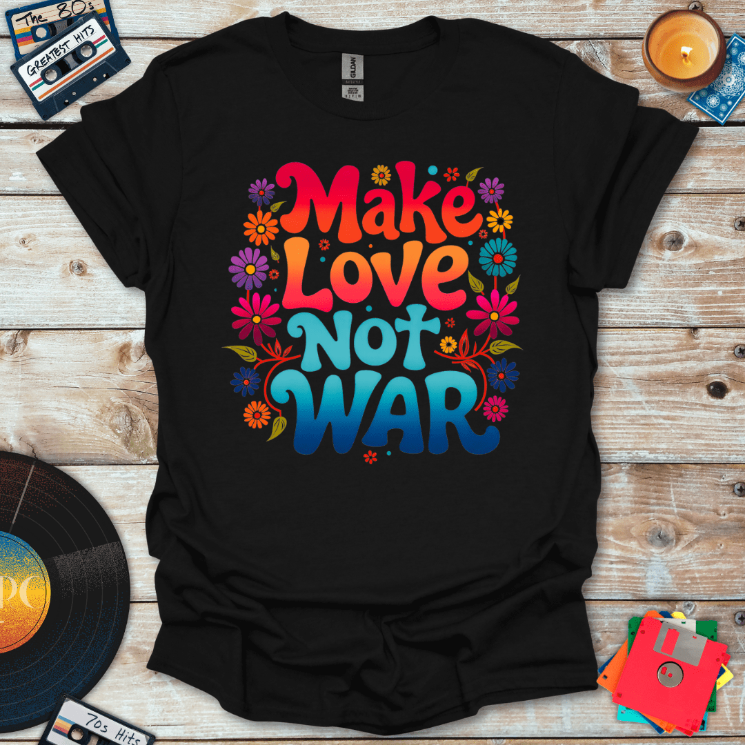 Make Love Not War T-Shirt