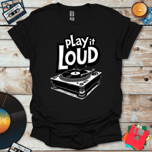 Play It Loud T-Shirt