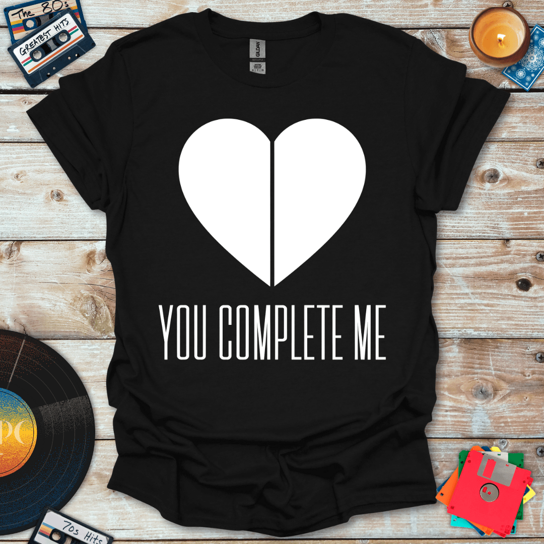 You Complete Me T-Shirt