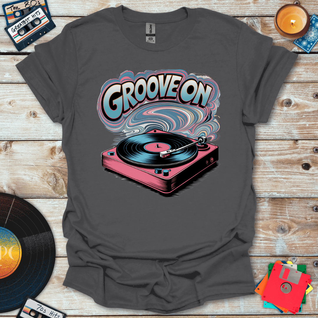 Groove On T-Shirt