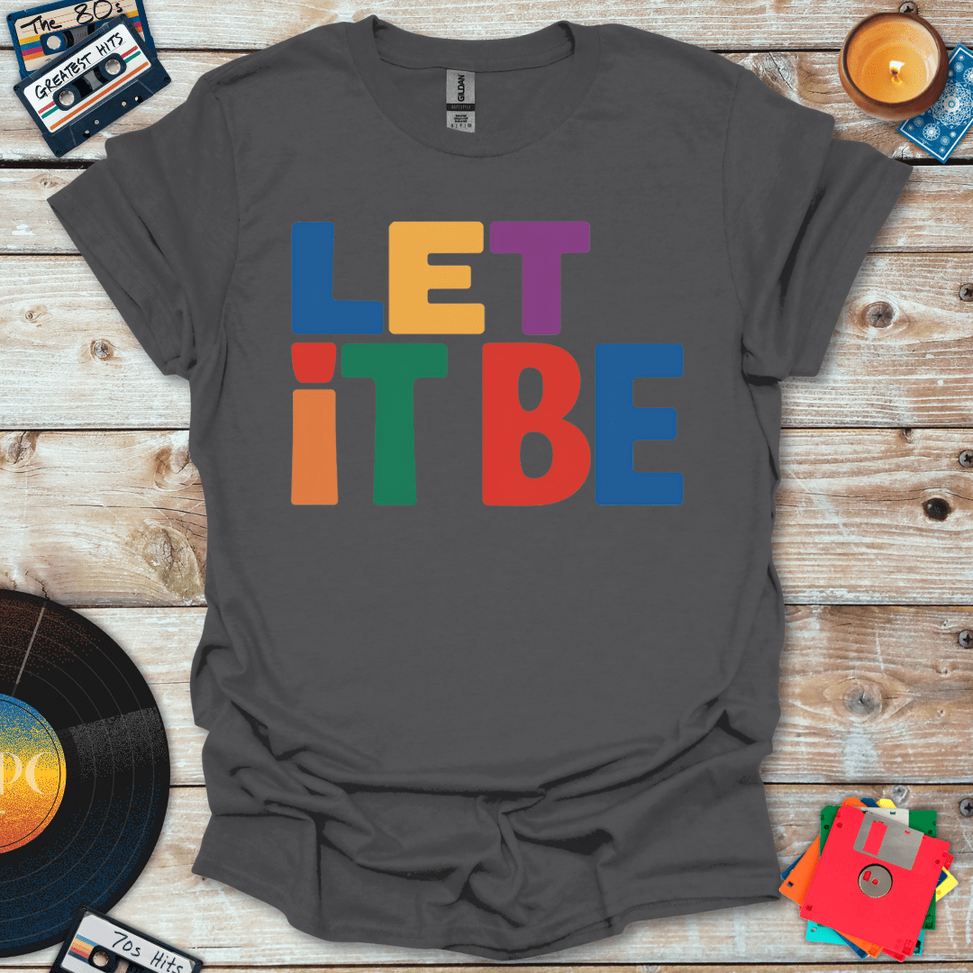 Let It Be T-Shirt