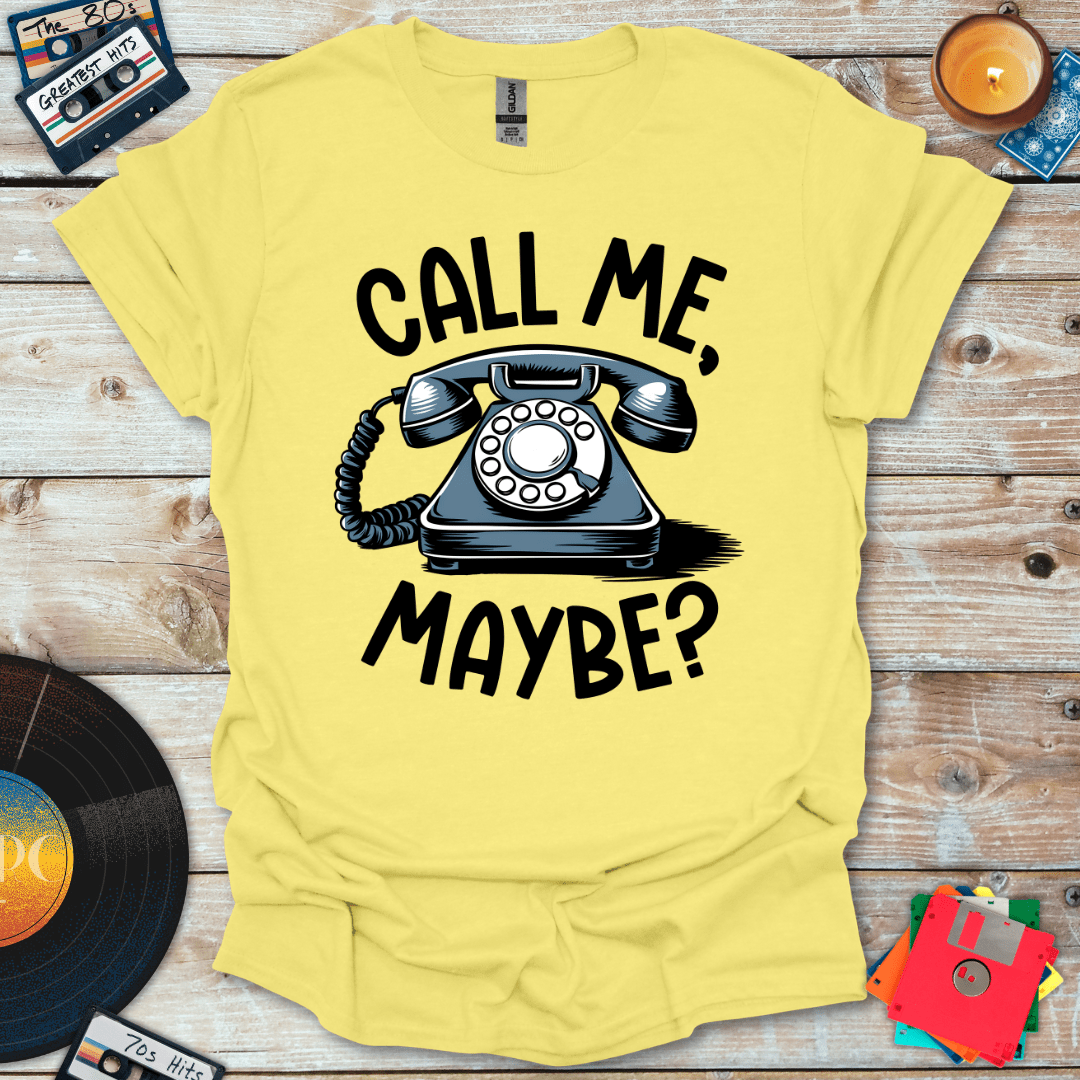 Call Me Maybe T-Shirt