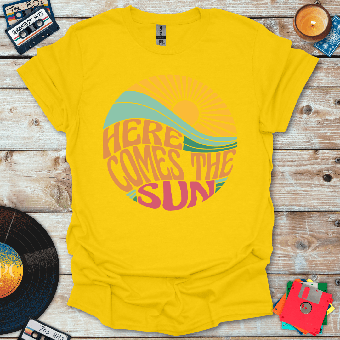 Here Comes The Sun T-Shirt