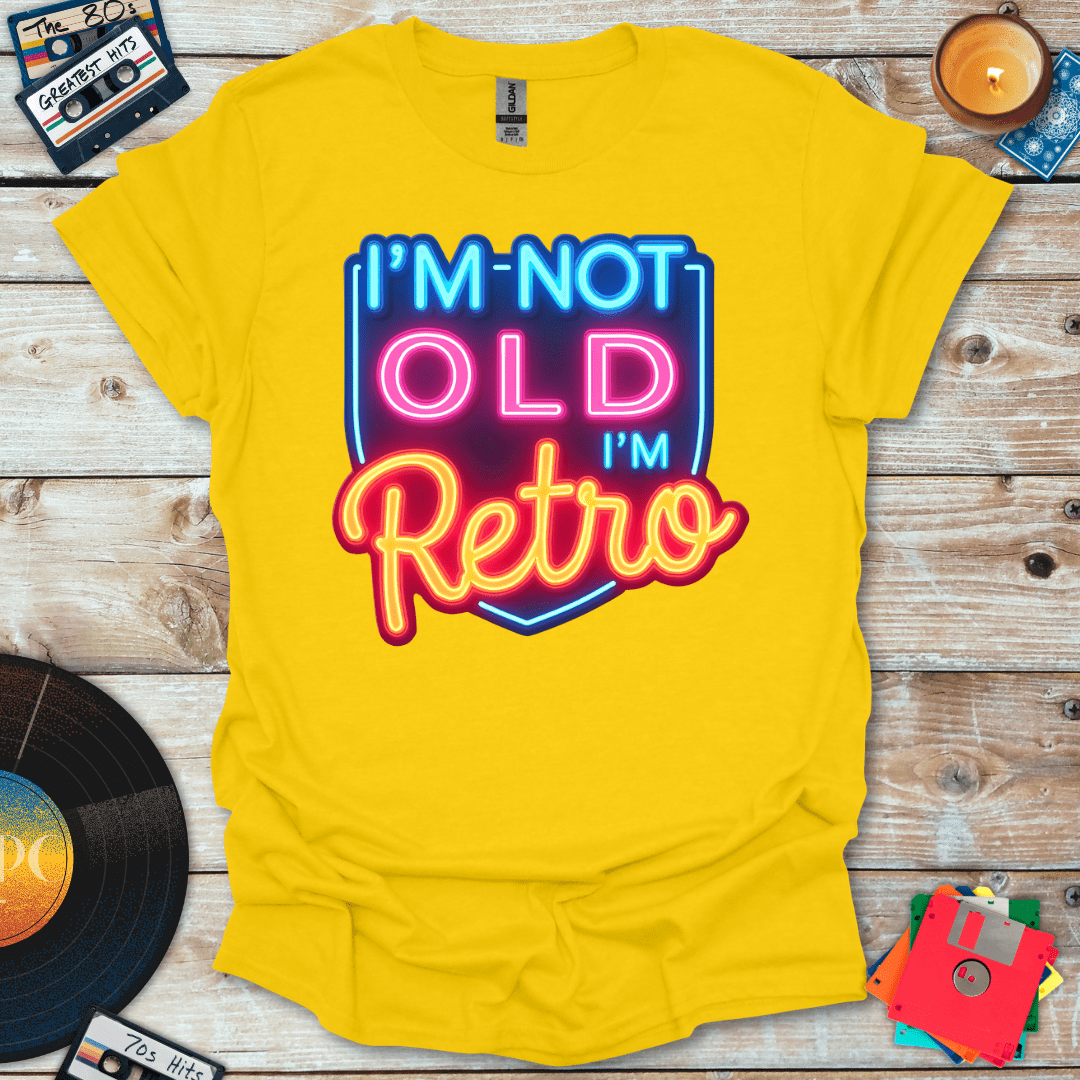 I'm Not Old I'm Retro T-Shirt