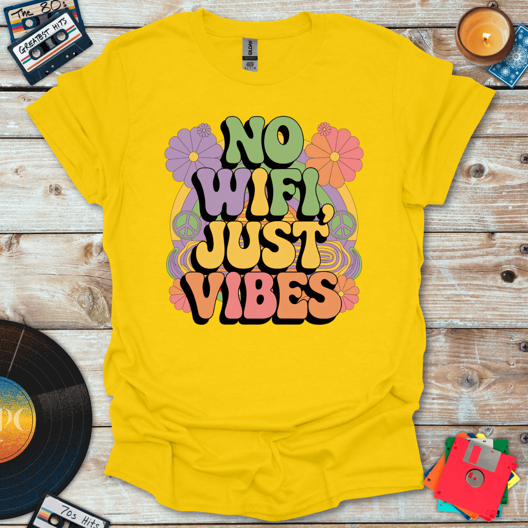 No WiFi Just Vibes T-Shirt