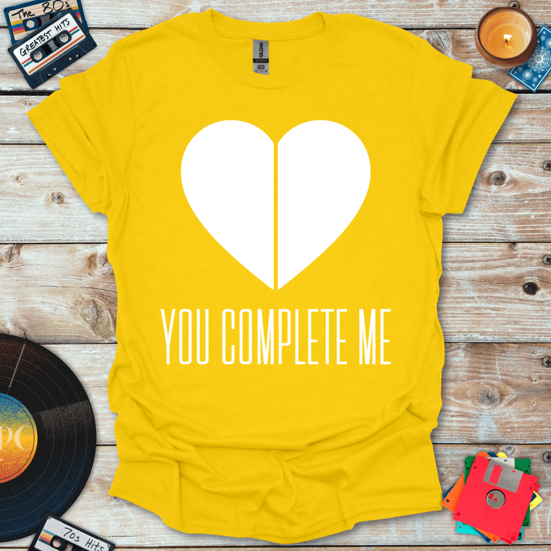 You Complete Me T-Shirt