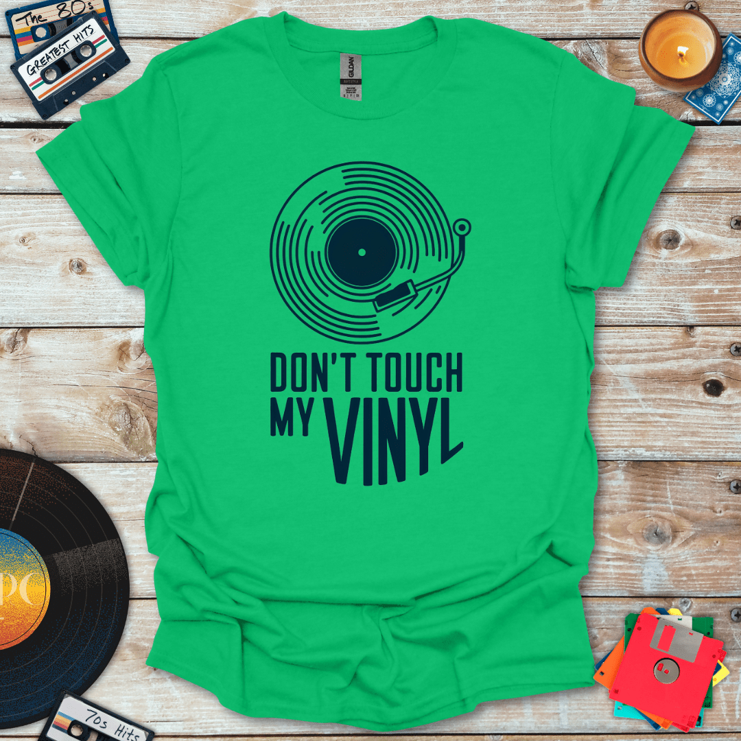 Don't Touch My Vinyl T-Shirt