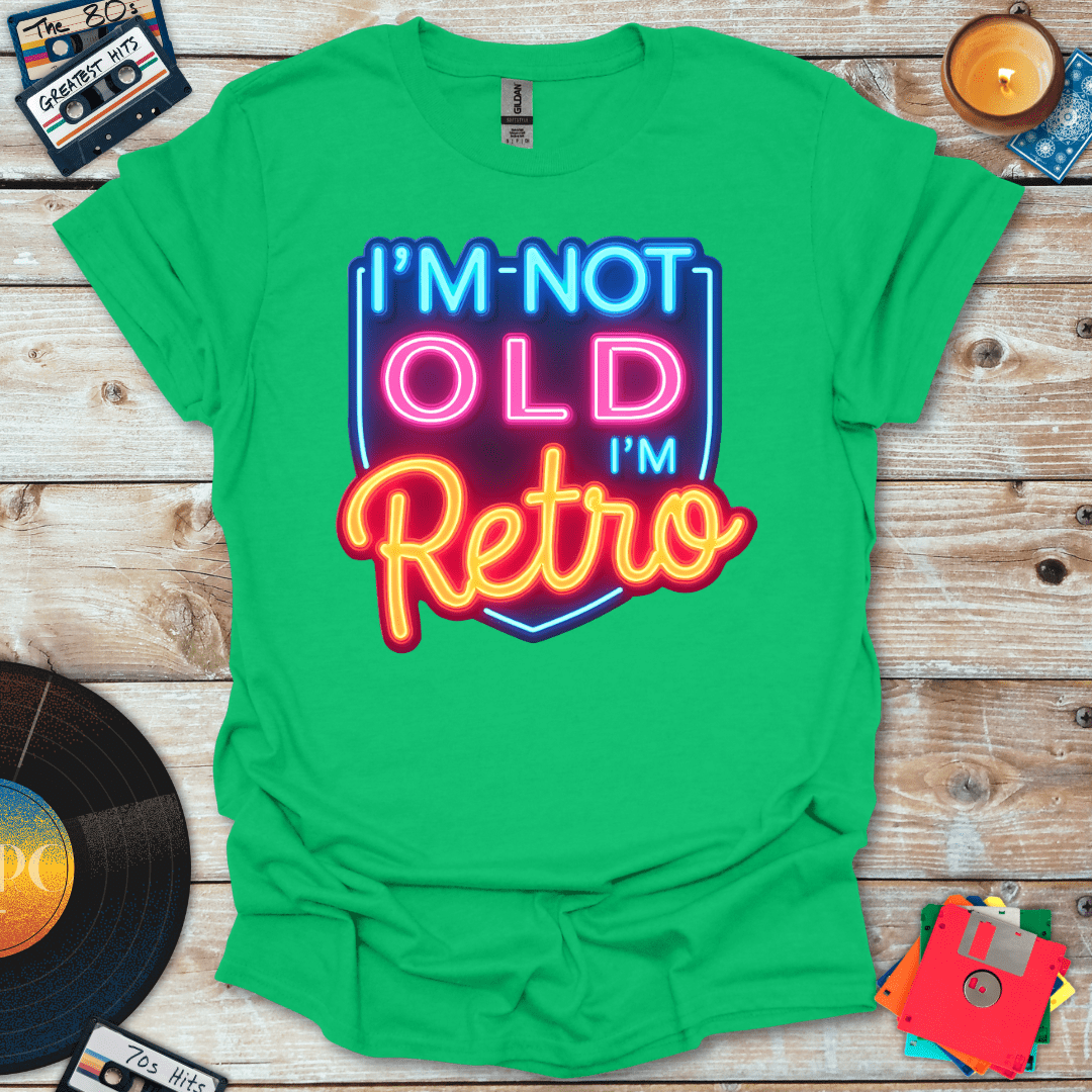 I'm Not Old I'm Retro T-Shirt