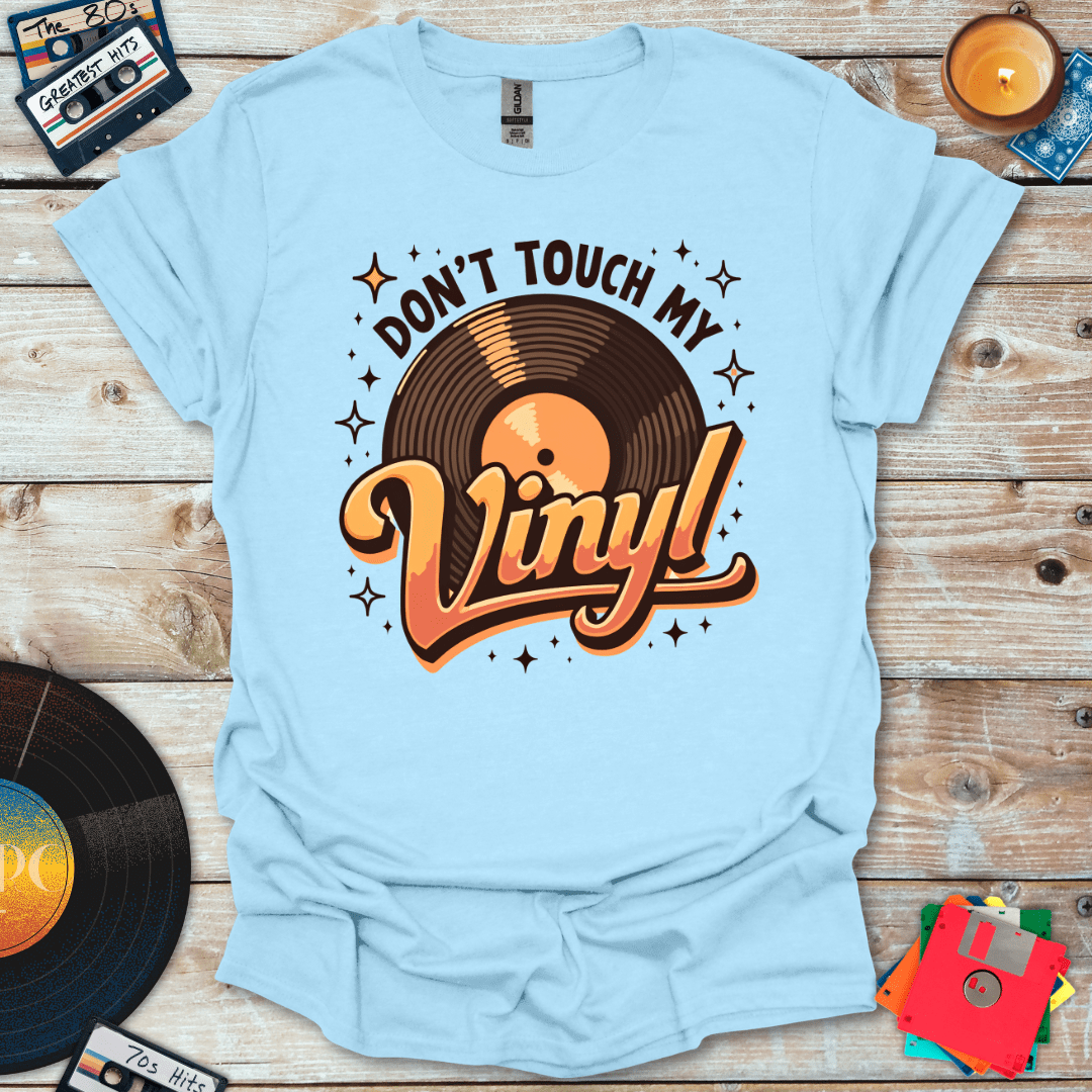 Don't Touch My Vinyl Vibe T-Shirt