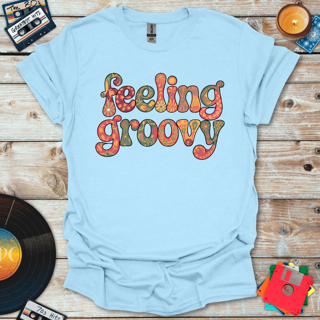 Feeling Groovy T-Shirt