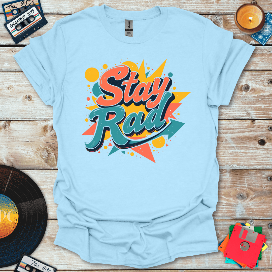 Stay Rad T-Shirt