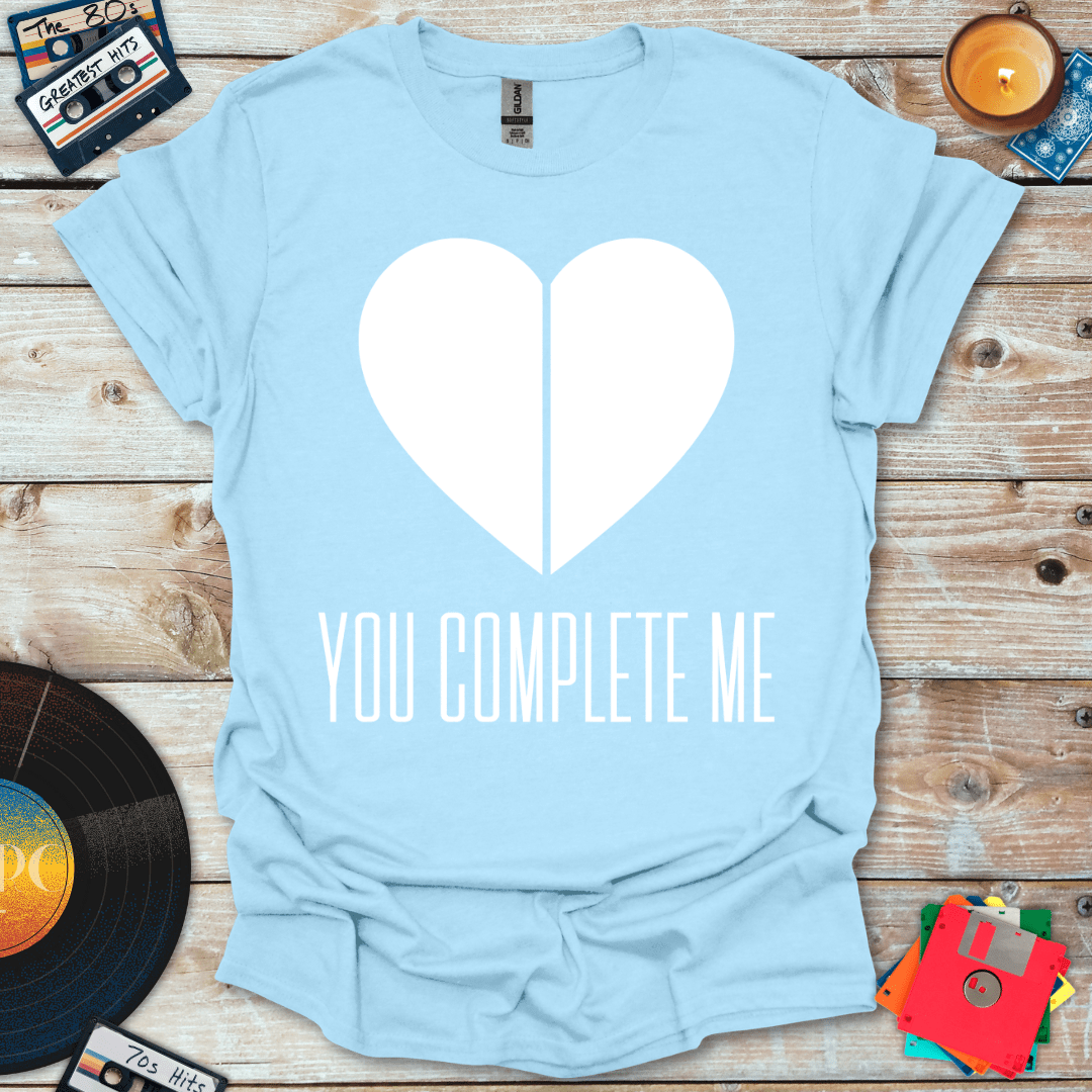 You Complete Me T-Shirt