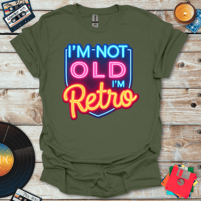 I'm Not Old I'm Retro T-Shirt