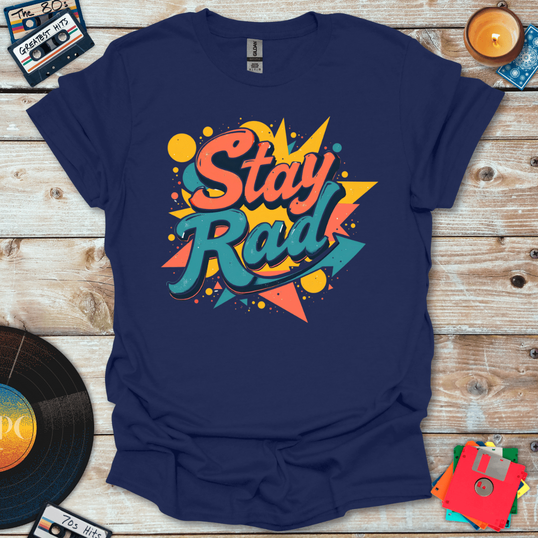 Stay Rad T-Shirt