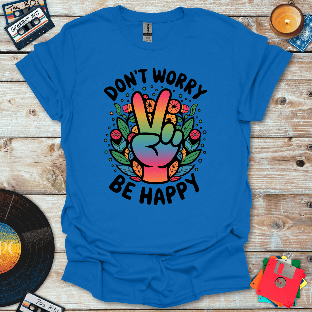 Don't Worry Be Happy T-Shirt