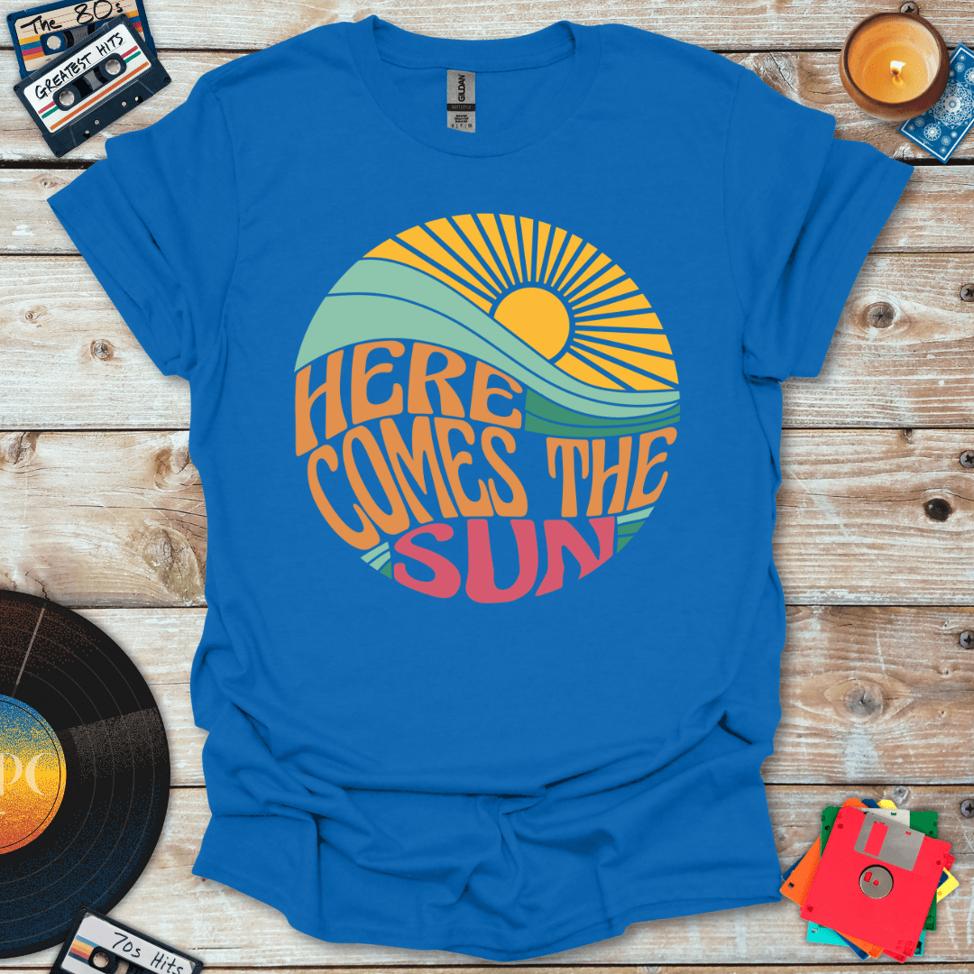 Here Comes The Sun T-Shirt