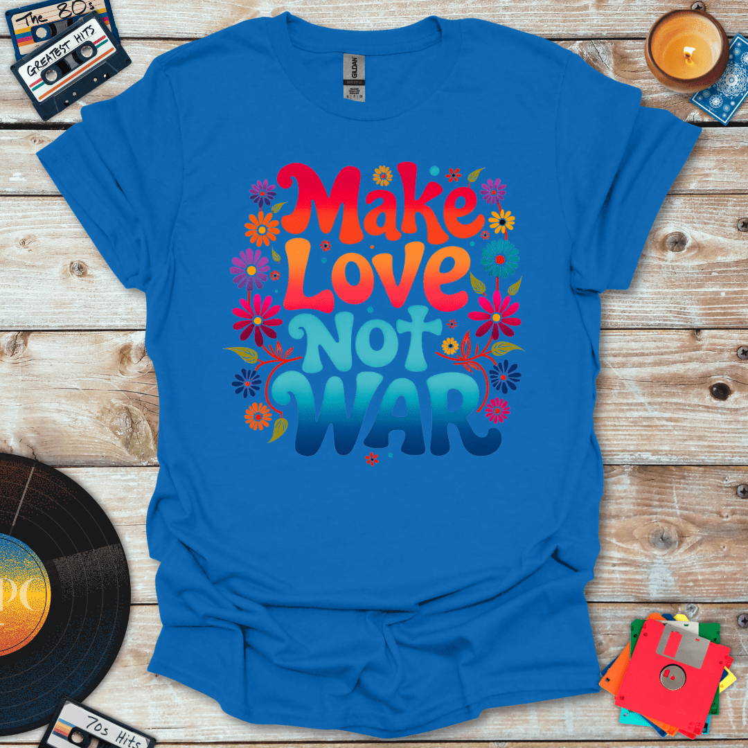 Make Love Not War T-Shirt