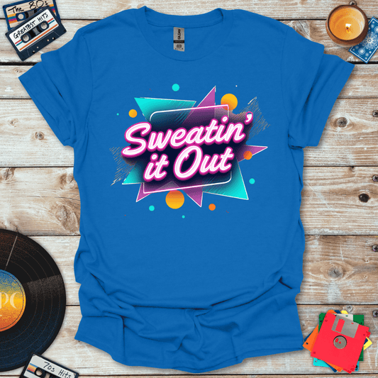 Sweatin' It Out In The 80s T-Shirt