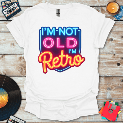 I'm Not Old I'm Retro T-Shirt