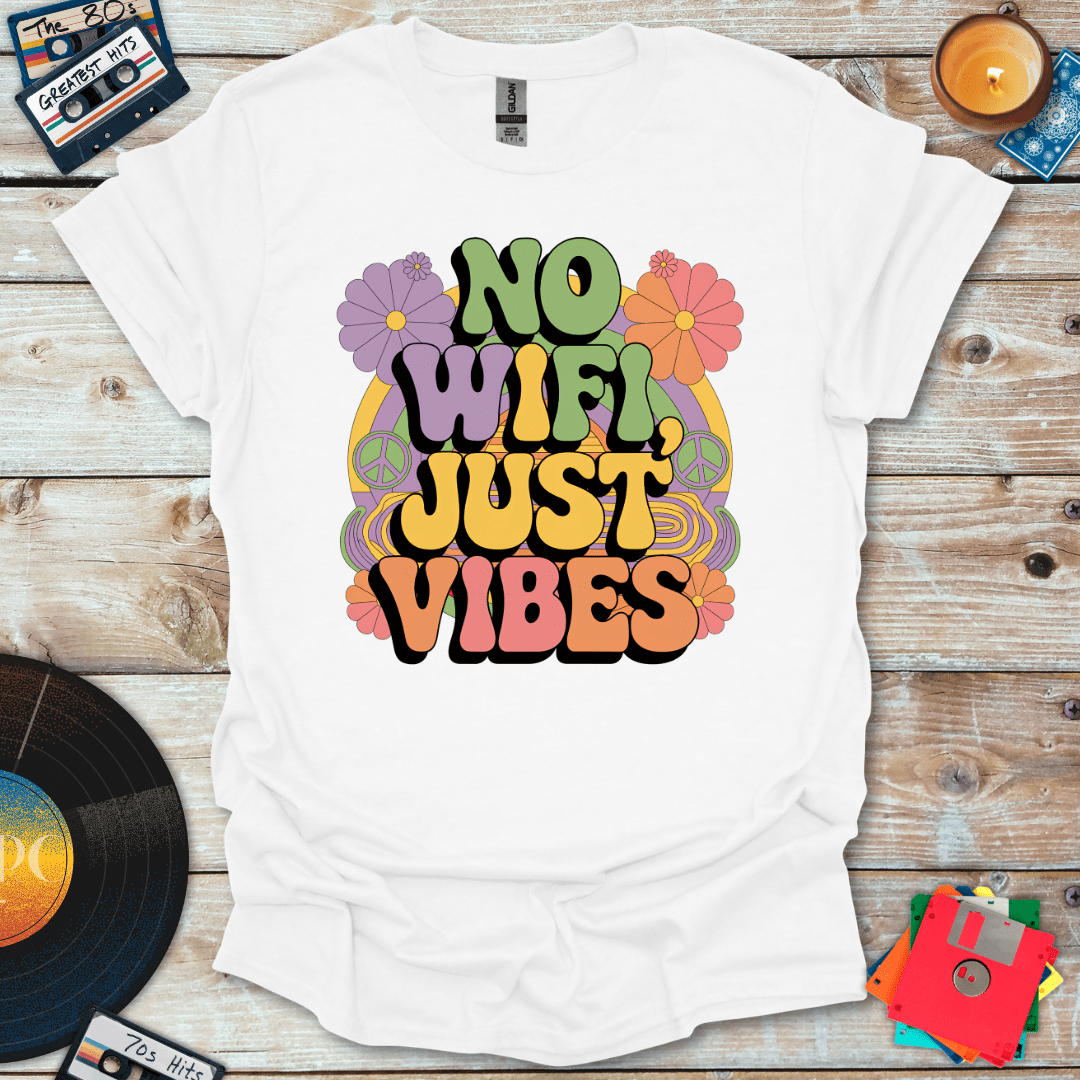 No WiFi Just Vibes T-Shirt