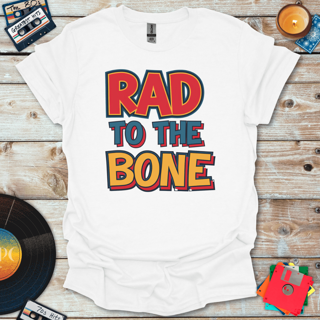 Rad To The Bone T-Shirt